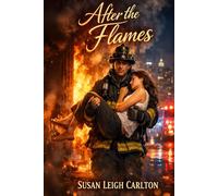 After the Flames: A Story of Rescue, Healing, and Second Chances