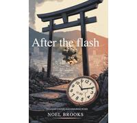 After the Flash: Nagasaki's Hours and Enduring Scars