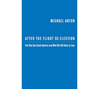 After the Flight 93 Election: The Vote That Saved America and What We Still Have to Lose