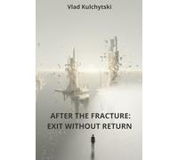 AFTER THE FRACTURE: EXIT WITHOUT RETURN