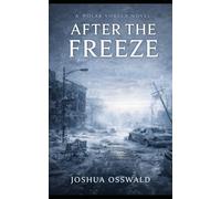 AFTER THE FREEZE: A Polar Vortex Novel - Book II