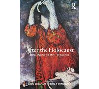 After the Holocaust: Challenging the Myth of Silence