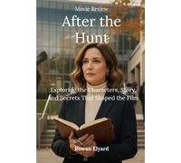 After the Hunt Movie Review: Exploring the Characters, the Story, and the Secrets That Shaped the Film