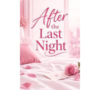 After The Last Night : A Slow Burning Romance
