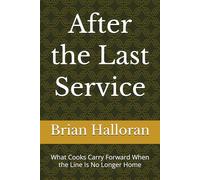 After the Last Service: What Cooks Carry Forward When the Line Is No Longer Home