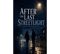 After the Last Streetlight: A Dark Roomance Mystery