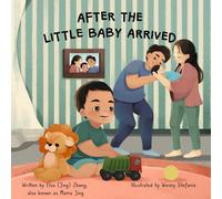 After the Little Baby Arrived: A gentle story about big feelings when a new sibling comes along