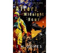 After The Midnight Hour: A Journey to Survive in-time: 2