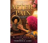 After The Pain Finding Your Way Back to Joy and Purpose