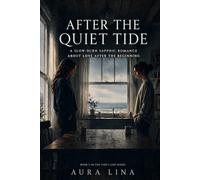 After the Quiet Tide: A Slow-Burn Sapphic Romance About Love After the Beginning