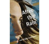 After the Rain: Learning to Love Again