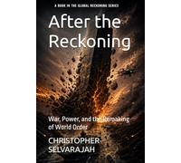 After the Reckoning: War, Power, and the Remaking of World Order: 2
