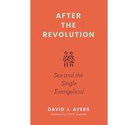After the Revolution: Sex and the Single Evangelical