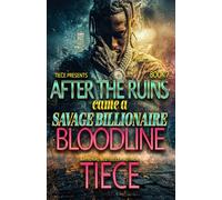 After The Ruins Came A Savage Billionaire Bloodline Book 7