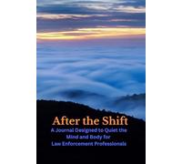 After the Shift: A Quiet, Private Journal for Law Enforcement Professionals