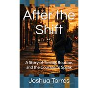 After the Shift: A Story of Timing, Routine, and the Courage to Speak