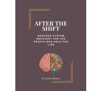 After the Shift: Nervous System Recovery for the People Who Hold the Line