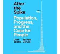 After the Spike: Population, Progress, and the Case for People