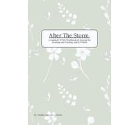 After the Storm: A Guided CPTSD Workbook & Journal for Healing and Finding Safety Within: A 12-Week Trauma-Informed Blueprint to Regulate the Nervous ... Your Life from Fight, Flight, Freeze & Fawn.