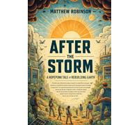 After the Storm: A Hopepunk Tale of Rebuilding Earth