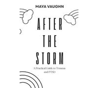 After the Storm: A Practical Guide to Trauma and PTSD