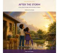 After The Storm: A Story About Courage and the Wonders of Nature