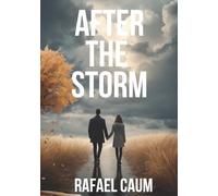 AFTER THE STORM: After the Storm: A Story of Love and Redemption