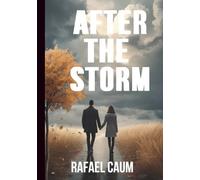 AFTER THE STORM: After the Storm: A Story of Love and Redemption
