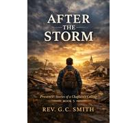 After the Storm: Book 5 Presence: Stories of a Chaplain's Calling