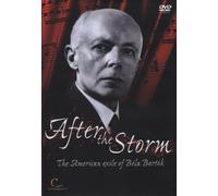 After The Storm - The American Exile Of Bela Bartok