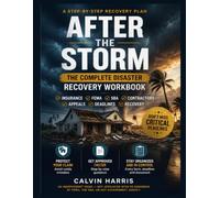 After the Storm: The Disaster Recovery Workbook: A Step-by-Step Guide for Homeowners and Renters - Disaster Assistance Applications & Appeals, ... and Every Deadline After a Hurricane
