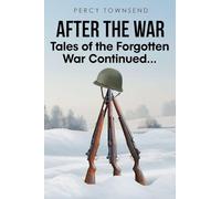 After the War: Tales of the Forgotten War Continued...