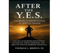 After the Y.E.S.: Yielding to Excellence in Servanthood