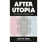 Judith N. Shklar After Utopia (Tascabile)