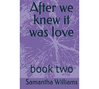 After we knew it was love: book two