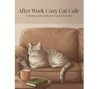 After Work Cozy Cat Cafe: A Relaxing Coloring Book for Quiet Evenings