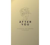 AFTER YOU: Learning to choose yourself