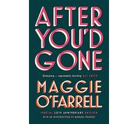 After You'd Gone: Maggie O'Farrell