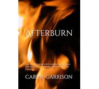Afterburn: The Bitter End & Bittersweet Beginning. The Sequel to "Blindsided"