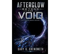 Afterglow: Beyond the Void: An Excalibur Novel: 1
