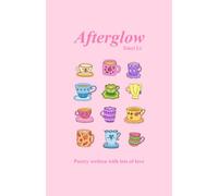 Afterglow: Poetry written with lots of love