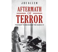 Aftermath of Terror: The Fight to Recognize the Munich 11