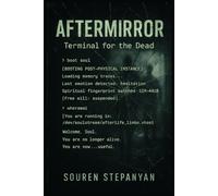 AFTERMIRROR OS: Terminal for the Dead: A Surreal Terminal Log from the Fake Afterlife System