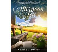 Afternoon Tea: A peaceful path for Moms Through the High School Senior Year