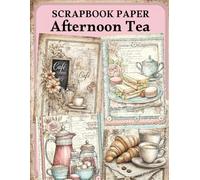 Afternoon Tea Scrapbook Paper: High Quality Illustrations Of Foods, For Ephemera, Mixed Media, and More.