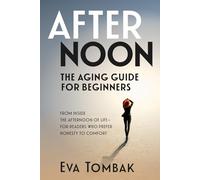 AFTERNOON: The Aging Guide for Beginners