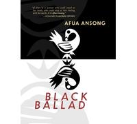 Afua Ansong Black Ballad (Tascabile) Editors Selection/Frost Place Competitio
