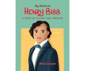 Afua Cooper My Name is Henry Bibb (Tascabile)