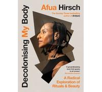 Afua Hirsch Decolonising My Body (Copertina rigida)