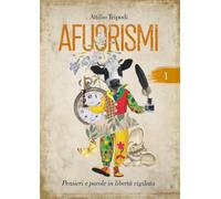 Afuorismi - 1: Pensieri e parole in libertà vigilata